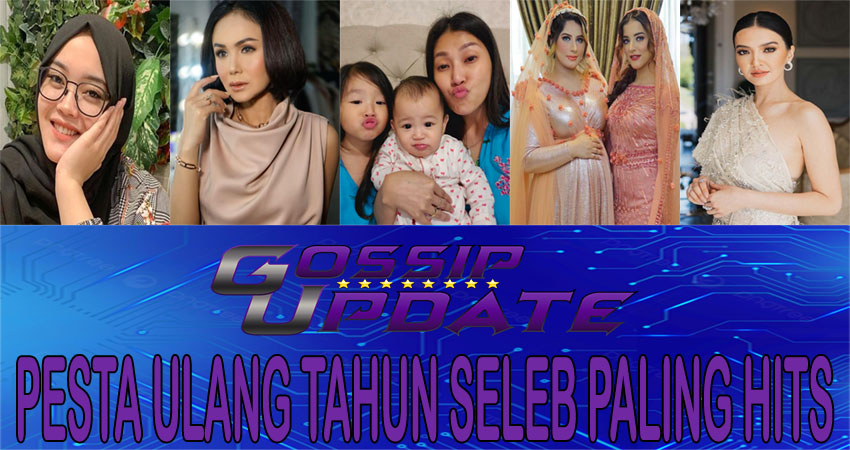Pesta Ulang Tahun Seleb Paling Hits