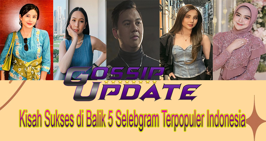 Kisah Sukses di Balik 5 Selebgram Terpopuler Indonesia