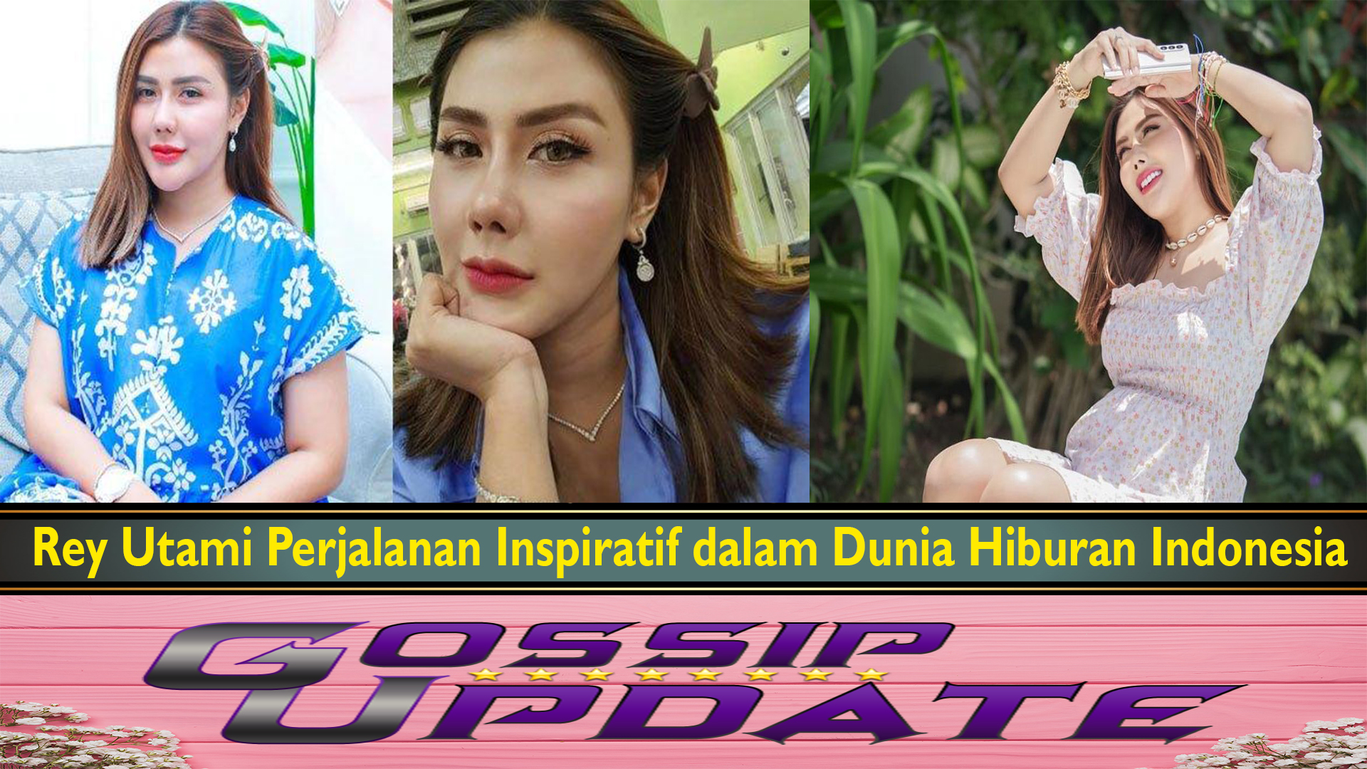 Rey Utami Perjalanan Inspiratif dalam Dunia Hiburan Indonesia