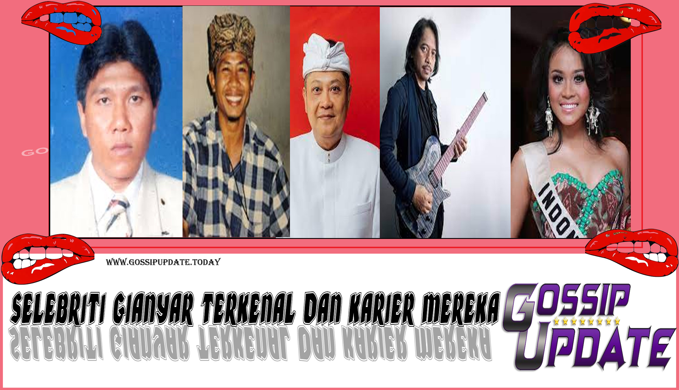 5 Selebriti Gianyar Terkenal